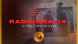 Leitura e Interpretação de Raio X / Radiografia